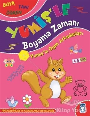 Yumiş'in Oyun Arkadaşları - Yumiş'le Boyama Zamanı - Timaş Çocuk