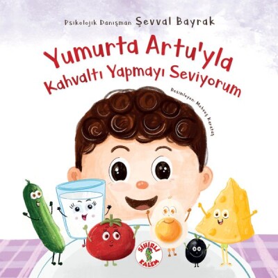 Yumurta Artu’yla Kahvaltı Yapmayı Seviyorum - Sihirli Kalem