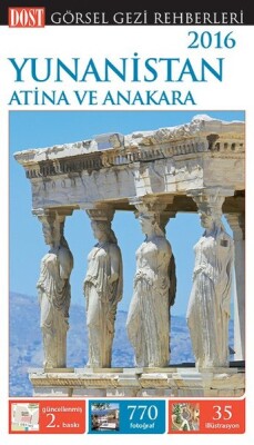 Yunanistan Atina ve Anakara / Görsel Gezi Rehberi - Dost Kitabevi Yayınları