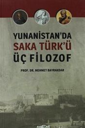 Yunanistan'da Saka Türk'ü Üç Filozof - 1