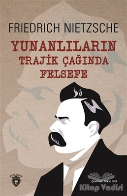 Yunanlıların Trajik Çağında Felsefe - Dorlion Yayınları