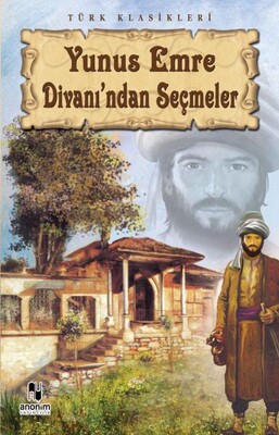 Yunus Emre Divanı’ndan Seçmeler - Anonim Yayınları