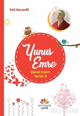 Yunus Emre - Gönül Erleri Serisi 3 - Mevsimler Kitap