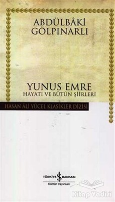 Yunus Emre Hayatı ve Bütün Şiirleri - İş Bankası Kültür Yayınları