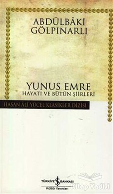 Yunus Emre Hayatı ve Bütün Şiirleri - İş Bankası Kültür Yayınları