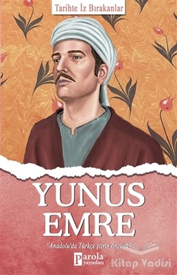 Yunus Emre - Tarihte İz Bırakanlar - Parola Yayınları