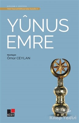 Yunus Emre - Türk Tasavvuf Edebiyatı'ndan Seçmeler 1 - Kesit Yayınları