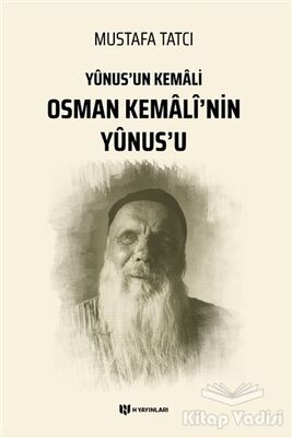 Yunus'un Kemali Osman Kemali’nin Yunus’u - 1