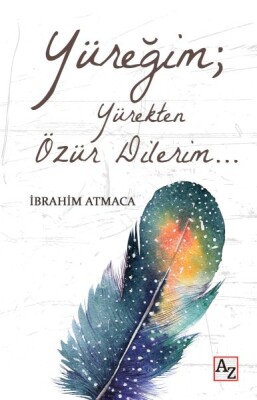 Yüreğim; Yürekten Özür Dilerim… - Az Kitap