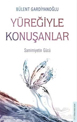 Yüreğiyle Konuşanlar - Destek Yayınları