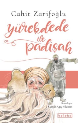 Yürekdede ile Padişah - Ketebe Yayınları