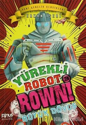 Yürekli Robot Rowni 3 - Büyük Dövüş - Pinus Kitap