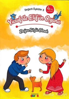 Yusuf ile Elif'in Oyunu - Doğru Sözlü Olmak - Semerkand Çocuk Yayınları