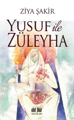 Yusuf ile Züleyha - Akıl Fikir Yayınları