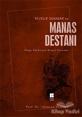 Yusuf Mamay ve Manas Destanı - Bilge Kültür Sanat