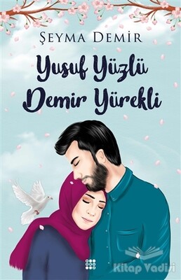 Yusuf Yüzlü Demir Yürekli - Dokuz Yayınları