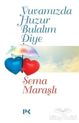 Yuvamızda Huzur Bulalım Diye - Profil Kitap