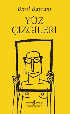 Yüz Çizgileri - İş Bankası Kültür Yayınları