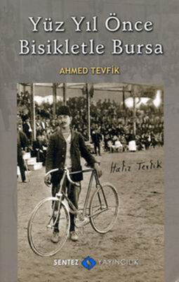 Yüz Yıl Önce Bisikletle Bursa - 1