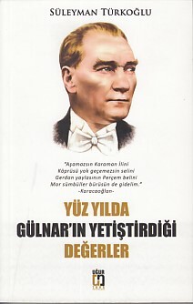 Yüz Yılda Gülnar'ın Yetiştirdiği Değerler - Uğur Tuna Yayınları