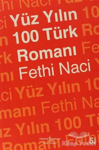 İş Bankası Kültür Yayınları - Yüz Yılın 100 Türk Romanı