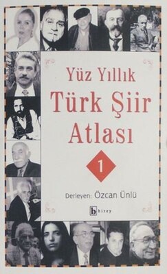 Yüz Yıllık Türk Şiir Atlası 1 - Birey Yayıncılık