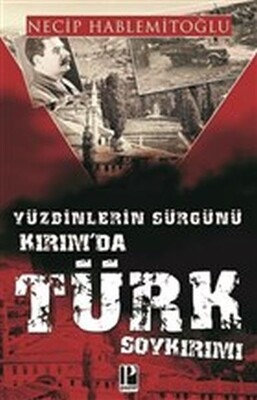 Yüzbinlerin Sürgünü Kırım'da Türk Soykırımı - Pozitif Yayınları