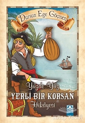 Yüzde Yüz Yerli Bir Korsan Hikayesi - Altın Kitaplar Yayınevi