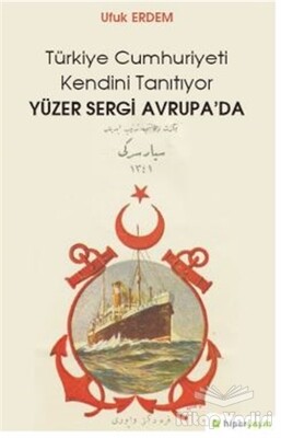 Yüzer Sergi Avrupa'da - Türkiye Cumhuriyeti Kendini Tanıtıyor - Hiperlink Yayınları