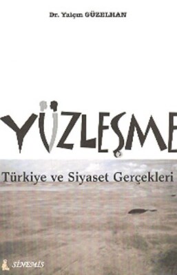 Yüzleşme Türkiye ve Siyaset Gerçekleri - Sinemis Yayınları