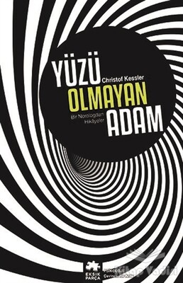 Yüzü Olmayan Adam - Eksik Parça Yayınları