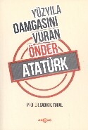Yüzyıla Damgasını Vuran Önder Atatürk - Akçağ Yayınları