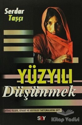 Yüzyılı Düşünmek - Say Yayınları