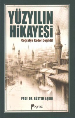 Yüzyılın Hikayesi - Poyraz Yayınları
