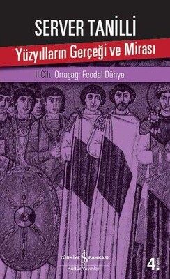Yüzyılların Gerçeği ve Mirası 2. Cilt - İş Bankası Kültür Yayınları