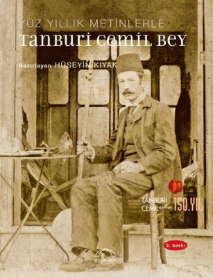 Yüzyıllık Metinlerle Tanburi Cemil Bey - Kubbealtı Neşriyatı Yayıncılık