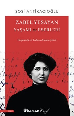 Zabel Yesayan Yaşamı ve Eserleri - İnkılap Kitabevi