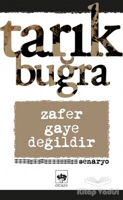 Zafer Gaye Değildir - Ötüken Neşriyat