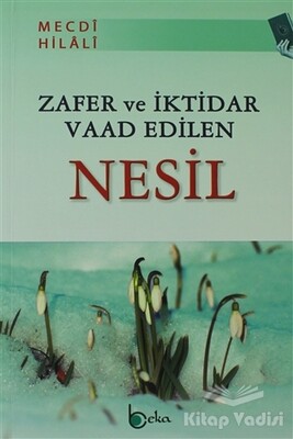 Zafer ve İktidar Vaad Edilen Nesil - Beka Yayınları