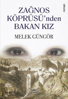 Zağnos Köprüsü’nden Bakan Kız - Heyamola Yayınları