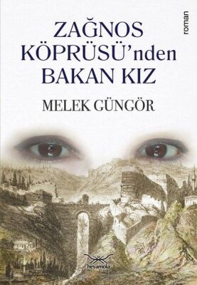 Zağnos Köprüsü’nden Bakan Kız - 1