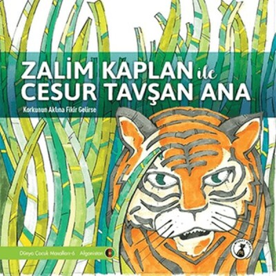 Zalim Kaplan İle Cesur Tavşan Ana - Korkunun Aklına Fikir Gelirse - Misket Kitap