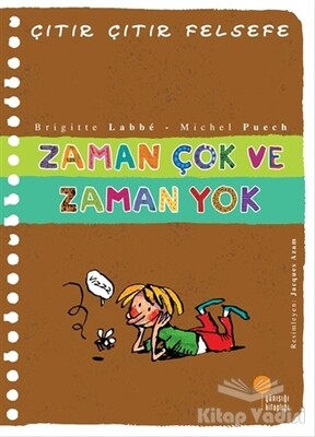 Zaman Çok ve Zaman Yok - Çıtır Çıtır Felsefe 19 - Günışığı Kitaplığı