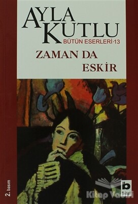 Zaman da Eskir - Bilgi Yayınevi