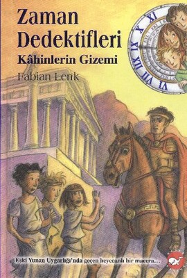 Zaman Dedektifleri 8 - Kahinlerin Gizemi - Beyaz Balina Yayınları