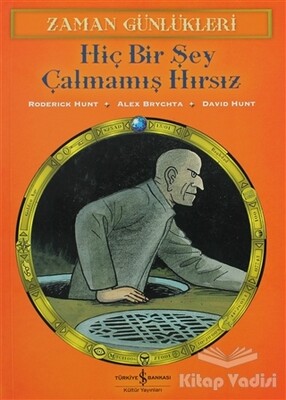 Zaman Günlükleri - Hiç Bir Şey Çalmamış Hırsız - İş Bankası Kültür Yayınları