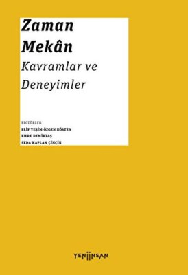 Zaman - Mekan: Kavramlar ve Deneyimler - Yeni İnsan Yayınevi