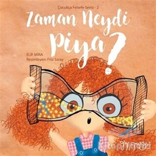 Zaman Neydi Piya? - Çocukça Felsefe Serisi 2 - Nito Kitap