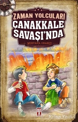 Zaman Yolcuları Çanakkale Savaşı'nda - Genç Timaş