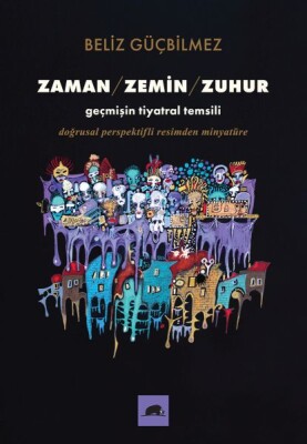 Zaman- Zemin- Zuhur - Kolektif Kitap